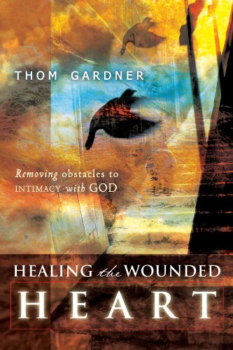 Healing The Wounded Heart PB - Thom Gardner